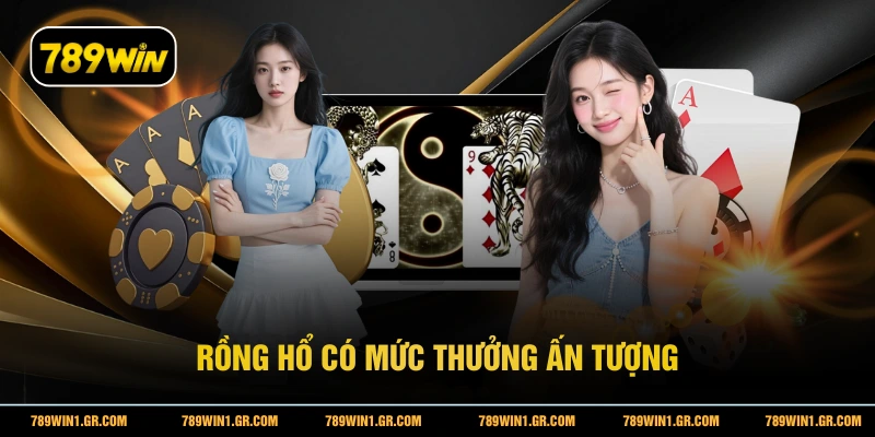 Rồng Hổ có mức thưởng ấn tượng